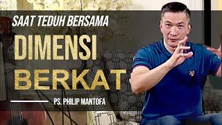 SAAT TEDUH BERSAMA | DIMENSI BERKAT | PS PHILIP MANTOFA | KHOTBAH PS PHILIP MANTOFA