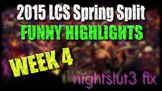 Week 4 Funny Moments | LCS 2015 Spring Split | nightslut3 fix