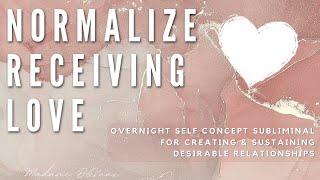 Normalize Receiving Love | 432 Hz OVERNIGHT Self Concept Subliminal