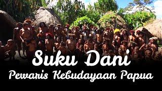 Suku Dani, Si Pewaris Kebudayaan Papua