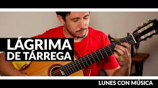 Lunes con Música  18 - LÁGRIMA de Tárrega (versión propia)