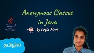 Java Anonymous Classes | Java Course in Tamil | Logic First Tamil