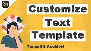 How to Customize Text Template | Text Animation | AceMovi Video Editor