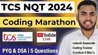 TCS NQT 2024 Biggest Coding Marathon | PYQ & DSA Questions | 5 Different Questions & Solutions