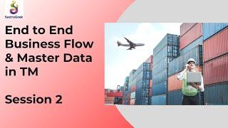 End to End Business Flow & Master Data in SAP TM