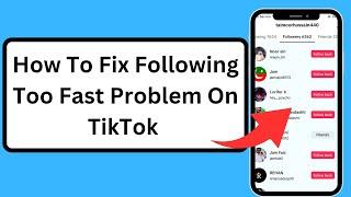 Fix You're Following Too Fast Problem Solve On TikTok |2023 | TikTok Unable To Follow Account Issue