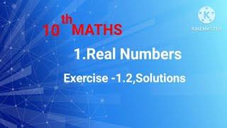 1.Real Numbers -Exercise -1.2,Solutions