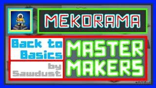 MEKORAMA - Back to Basics ( Sawdust ) Master Makers