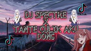 DJ SPECTRE X TANTE TANTE CULIK AKU DONG VIRAL DI TIKTOK II FREE FLM II SOUND OLD