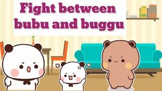 Quarrel between buggu and bubu  both are very angry l bubu dudu l peach goma cat l milk mocha bear