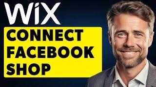 How To Connect Wix To Facebook Shop (Full Guide)