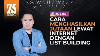 IG LIVE : Cara Mendapatkan Penghasilan Tambahan Hingga Jutaan Dari Internet dengan LIST BUILDING