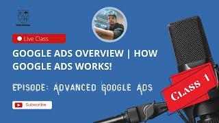 Google Ads Overview | How Google Ads Works!