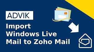 How to Import Windows Live Mail to Zoho Mail?