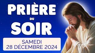  PRIERE du SOIR et NUIT Samedi 28 Décembre 2024 Prières et Psaume pour Bien Dormir