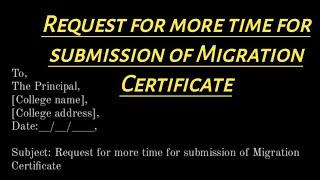 Request for more time for submission of Migration Certificate
