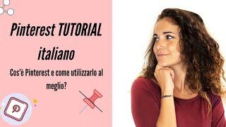 Pinterest TUTORIAL italiano: cos'è e come utilizzarlo al meglio!