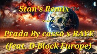 Stan's Remix of Prada by cassō x Raye (feat. D-Block Europe)