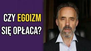 Czy egoizm się opłaca? - Jordan Peterson