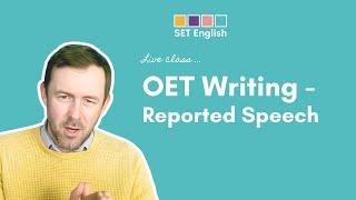 OET Writing - Reported Speech