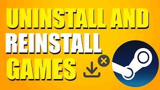 How To Uninstall And Reinstall Games On Steam (Quick & Easy Method)