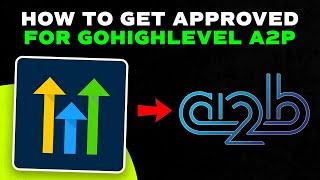 How to Get Approved For GoHighLevel A2P (Tutorial)