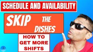 Skip The Dishes schedule and availability for more shifts.