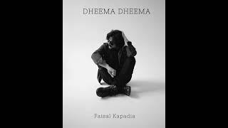 Faisal Kapadia - Dheema Dheema (Official Lyrical Video)