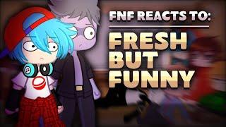 OG FNF Reacts to Fresh But Funny | Read desc. | Gacha Reaction Video