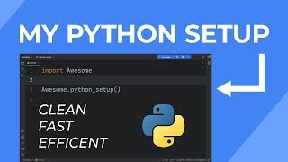 THIS Is My CLEAN Setup For Coding In Python (2023)
