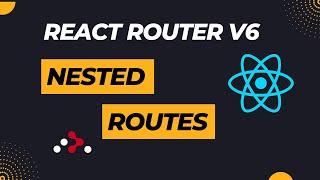 Nested routing in React Js - React Router Dom V6