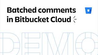 Batch comments during code review in Bitbucket Cloud
