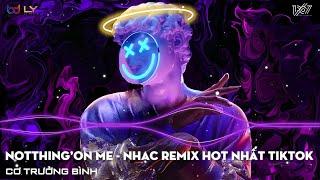 NOTHIN ON ME REMIX - LEAH MARIE PEREZ - NHẠC HOT TIKTOK HIỆN NAY