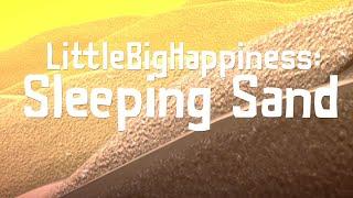 LittleBigHappiness - Sleeping Sand