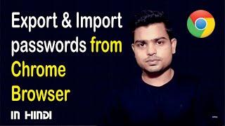 Export & Import passwords from Chrome Browser | How to Import and Export Passwords in Google Chrome?
