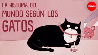 La historia del mundo según los gatos - Eva-Maria Geigl