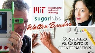 Walter Bender: Consumers vs. creators of information