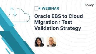 Oracle EBS to Cloud Migration : Test Validation Strategy