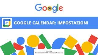 GOOGLE CALENDAR tutorial 5: Impostazioni generali del calendario Google