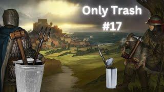 Trash-Only Peasants ep.17: Finally, a non-peasant? Aaaand... he sucks 