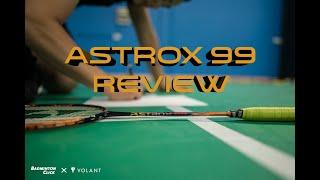 Yonex Astrox 99 Badminton Racket Review - By Volant x Badminton Click