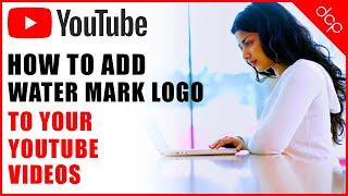 How to add a watermark logo to your YouTube videos