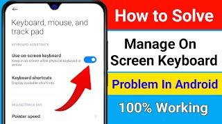 How to Solve Manage On Screen Keyboard Problem 2024 | Manage On Screen Keyboard Problem Fix