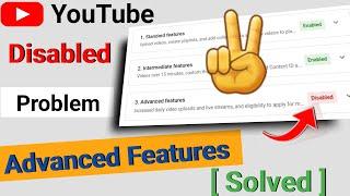 disabled youtube advance feature problem || disabled YouTube advance feature enabled kaise kare