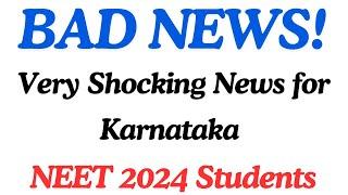 NEET 2024 | Bad News for Karnataka NEET 2024 Students | Shocking News for NEET 2024 Students