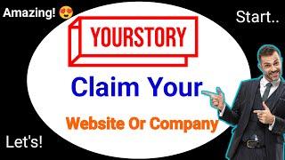 Claim Your Company Or Website On YourStory | Amazing Tutorial in YouTube