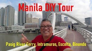 Manila DIY Tour (Pasig River Ferry, Escolta, Intramuros & Binondo) with Balikbayan Friends