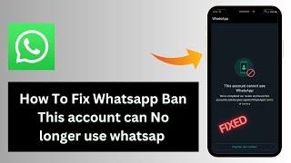 How To Unban WhatsApp// How To Fix WhatsApp This account Can No longer use WhatsApp due to spam