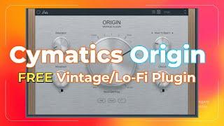 Cymatics  Origin FREE Vintage/Lo-Fi Plugin QUICK DEMO