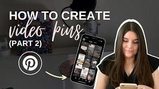 How to Create Pinterest Video Pins (Part 2) - Tips for Video Pins on Pinterest